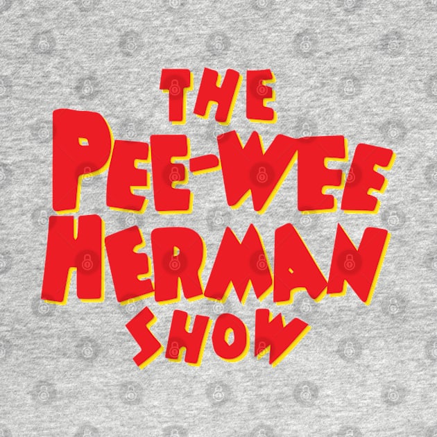 THE PEE-WEE HERMAN SHOW by Pandans